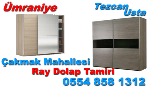 Çakmak Mahallesi Ray Dolap Tamiri '' 0554 858 1312''